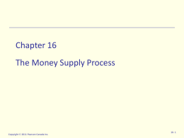 Chapter 16 The Money Supply Process  Copyright  2011 Pearson Canada Inc.  16- 1