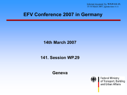 Informal document No. WP.29-141-15, 13-16 March 2007, agenda item 11.3.  EFV Conference 2007 in Germany  14th March 2007  141.