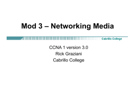 Mod 3 – Networking Media CCNA 1 version 3.0 Rick Graziani Cabrillo College.