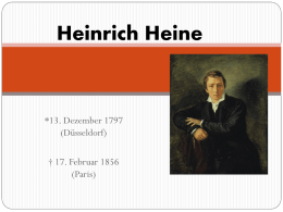 Heinrich Heine  *13. Dezember 1797 (Düsseldorf)  † 17. Februar 1856 (Paris) Heinrich Heine – Ein Überblick  Einer der bedeutendsten deutschen Dichter und Journalisten  des 19.