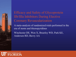 Efficacy and Safety of Glycoprotein IIb/IIIa Inhibitors During Elective Coronary Revascularization A meta-analysis of randomized trials performed in the era of stents and thienopyridines Winchester.
