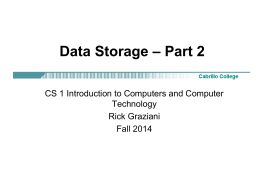 Data Storage – Part 2 CS 1 Introduction to Computers and Computer Technology Rick Graziani Fall 2014