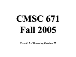 CMSC 671 Fall 2005 Class #17 – Thursday, October 27 Graphplan/ SATPlan Chapter 11.4-11.7 Some material adapted from slides by Jean-Claude Latombe / Lise Getoor.
