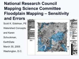 National Research Council Mapping Science Committee Floodplain Mapping – Sensitivity and Errors Scott K.