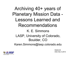 Archiving 40+ years of Planetary Mission Data Lessons Learned and Recommendations K. E.