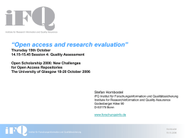 Institute for Research Information and Quality Assurance  “Open access and research evaluation” Thursday 19th October 14.15-15.45 Session 4: Quality Assessment Open Scholarship 2006: New.
