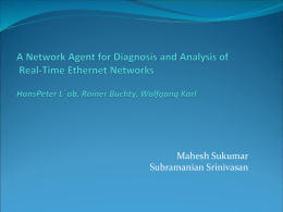 Mahesh Sukumar Subramanian Srinivasan Industrial Ethernet Motivation  The use of Industrial Ethernet is rising.  Demand for devices capable of precisely recording  communication.