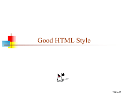 Good HTML Style  7-Nov-15 Style Guides    There are many HTML style guides on the Web One of the best is from Yale, http://info.med.yale.edu/caim/manual/       Another is.