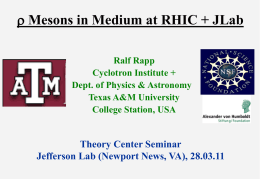 r Mesons in Medium at RHIC + JLab Ralf Rapp Cyclotron Institute + Dept.