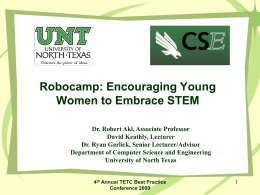 Robocamp: Encouraging Young Women to Embrace STEM Dr. Robert Akl, Associate Professor David Keathly, Lecturer Dr.
