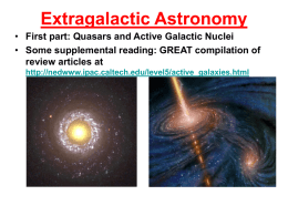 Extragalactic Astronomy • First part: Quasars and Active Galactic Nuclei • Some supplemental reading: GREAT compilation of review articles at http://nedwww.ipac.caltech.edu/level5/active_galaxies.html.