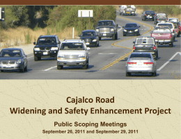 Cajalco Road Widening and Safety Enhancement Project Public Scoping Meetings September 26, 2011 and September 29, 2011