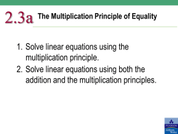 2.3a  The Multiplication Principle of Equality  1. Solve linear equations using the multiplication principle. 2.