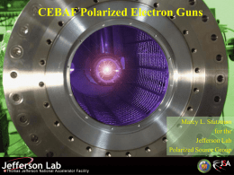 CEBAF Polarized Electron Guns  Marcy L. Stutzman for the Jefferson Lab Polarized Source Group.