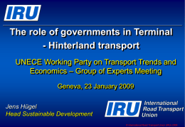 The role of governments in Terminal - Hinterland transport UNECE Working Party on Transport Trends and Economics – Group of Experts Meeting Geneva, 23