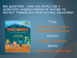 Title: Volcanoes, Nature’s Incredible Fireworks Author: David L. Harrison Genre: Expository Nonfiction Small Group Timer Spelling Words thumb  gnaw  written  know  climb  design  wrist  crumb  assign  wrench   knot  wrinkle 