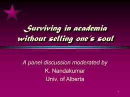 Surviving in academia without selling one’s soul A panel discussion moderated by K.