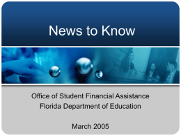 News to Know  Office of Student Financial Assistance Florida Department of Education March 2005
