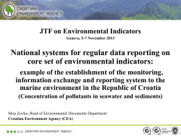 JTF on Environmental Indicators Geneva, 5-7 November 2013  National systems for regular data reporting on core set of environmental indicators: example of the establishment.