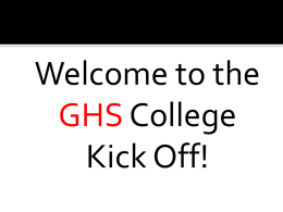 Welcome to the GHS College Kick Off!        An individualized process focused on meeting student-specific needs and goals Carefully consider your interests, needs and goals Research colleges.