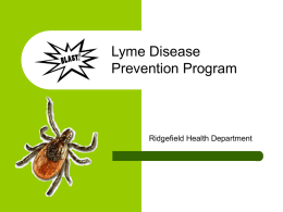 Lyme Disease Prevention Program  Ridgefield Health Department What is BLAST?  BLAST is the easy to remember acronym which represents the 5 most effective prevention measures.
