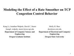 Modeling the Effect of a Rate Smoother on TCP Congestion Control Behavior  Kang Li, Jonathan Walpole, David C.