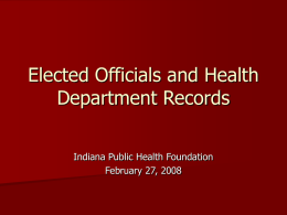 Elected Officials and Health Department Records Indiana Public Health Foundation February 27, 2008