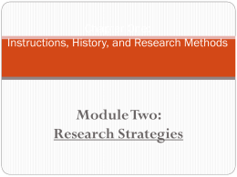 Chapter One: Instructions, History, and Research Methods  Module Two: Research Strategies Why is Research so Important?  I know you guys want answers to.