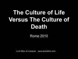 The Culture of Life Versus The Culture of Death Rome 2010  Lord Alton of Liverpool: www.davidalton.com.