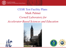 CESR Test Facility Plans Mark Palmer Cornell Laboratory for Accelerator-Based Sciences and Education.