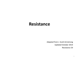 Resistance  Adapted from J. Scott Armstrong Updated October 2014 Resistance 34 Learning Diary The lectures follow an experiential learning experience. To make this work properly: 1.Obtain.