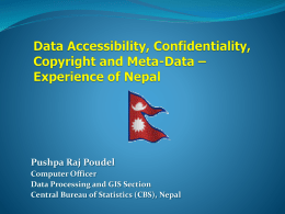 Pushpa Raj Poudel Computer Officer Data Processing and GIS Section Central Bureau of Statistics (CBS), Nepal.