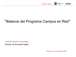 “Balance del Programa Campus en Red”  Antonio Saravia González  Director de Sociedad Digital  Oviedo, 23 noviembre 2007