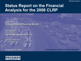 TPB Hand-Out Item 9  Status Report on the Financial Analysis for the 2006 CLRP prepared for  Transportation Planning Board presented by Arlee Reno  Cambridge Systematics, Inc. in cooperation.