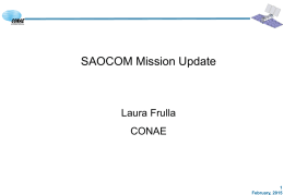SAOCOM Mission Update  Laura Frulla  CONAE February, 2015 Mission Update  Mission Critical Design Review (M-CDR) in Nov.