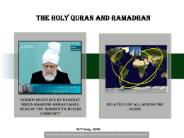 The Holy Quran and ramadhan  Sermon Delivered by Hadhrat Mirza Masroor Ahmad (aba); Head of the Ahmadiyya Muslim Community  relayed live all across the globe  19 th.