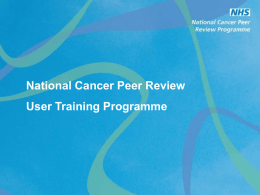 National Cancer Peer Review User Training Programme Session 1 Welcome and Introductions.