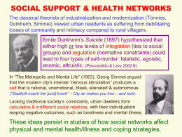 SOCIAL SUPPORT & HEALTH NETWORKS The classical theorists of industrialization and modernization (Tönnies, Durkheim, Simmel) viewed urban residents as suffering from debilitating losses.