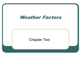 Weather Factors  Chapter Two Energy in the Atmosphere     Most energy from the sun reaches Earth in the form of visible light and infrared radiation,