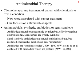 Antimicrobial Therapy  • Chemotherapy: any treatment of patient with chemicals to treat a condition. – Now word associated with cancer treatment – Our focus.