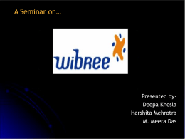A Seminar on…  Presented byDeepa Khosla Harshita Mehrotra M. Meera Das The immense probable popularity of Wibree.