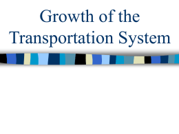 Growth of the Transportation System Stagecoaches   Expansion & settlement into the West created the need for fast, efficient, and economical means of transportation &