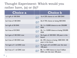 Thought Experiment: Which would you rather have, (a) or (b)?  Choice a  Choice b  1a.