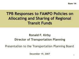 Item 14  TPB Responses to FAMPO Policies on Allocating and Sharing of Regional Transit Funds Ronald F.