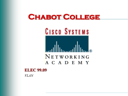 Chabot College  ELEC 99.09 VLAN Data Link Sublayers  LLC (Logical Link Control) MAC (Media Access Control)