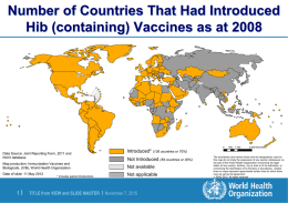 Number of Countries That Had Introduced Hib (containing) Vaccines as at 2008  Data Source: Joint Reporting Form, 2011 and NUVI database  Not Introduced (58