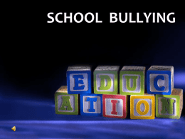 SCHOOL BULLYING PENGANTAR Berdasarkan penelitian di luar negri: • 40-80% anak usia sekolah mengalami bullying • 10-15% kemungkinan adalah korban atau pelaku • 60% siswa SD.