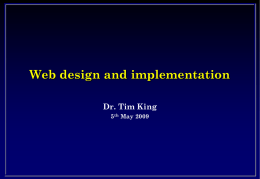 Web design and implementation Dr. Tim King 5th May 2009 My CV   Computer Lab 1973-1981 – Wrote a relational database for Ph.D.     Lecturer, University of.