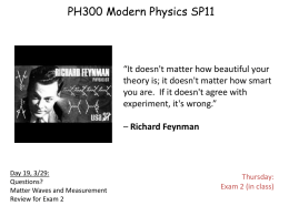 PH300 Modern Physics SP11  “It doesn't matter how beautiful your theory is; it doesn't matter how smart you are.