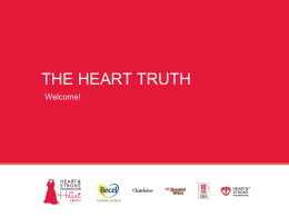 THE HEART TRUTH Welcome! What is motivating YOU to learn more about heart disease and stroke?